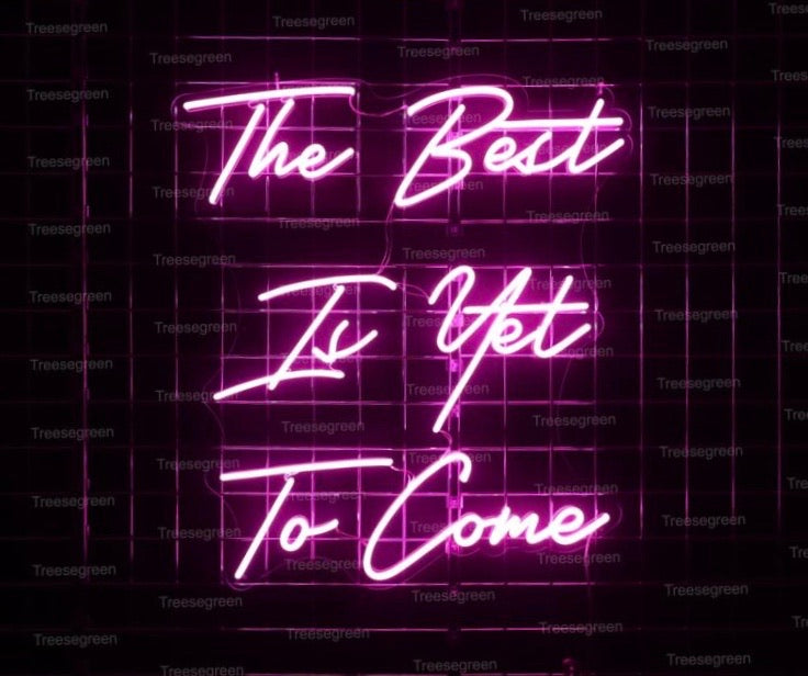 The Best Is Yet To Come LED Neon Sign 75CM - Treesy Green