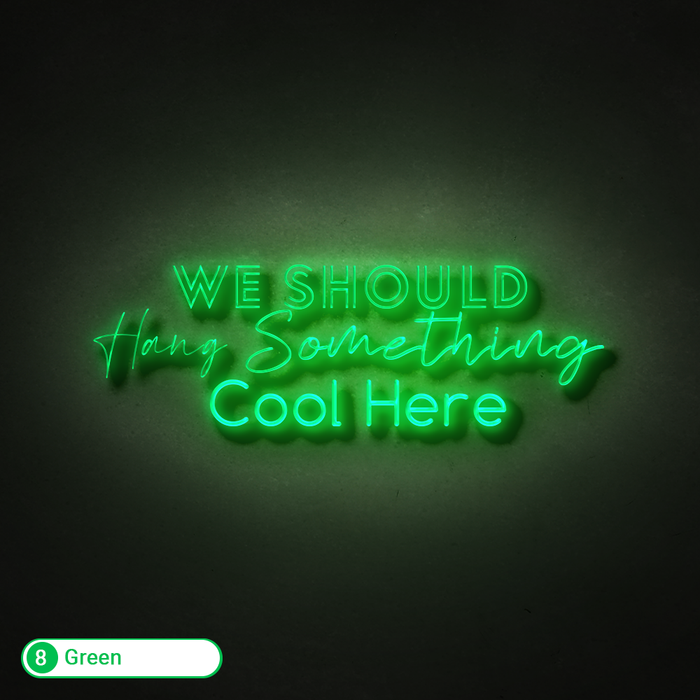 HANG SOMETHING COOL HERE LED NEON SIGNS