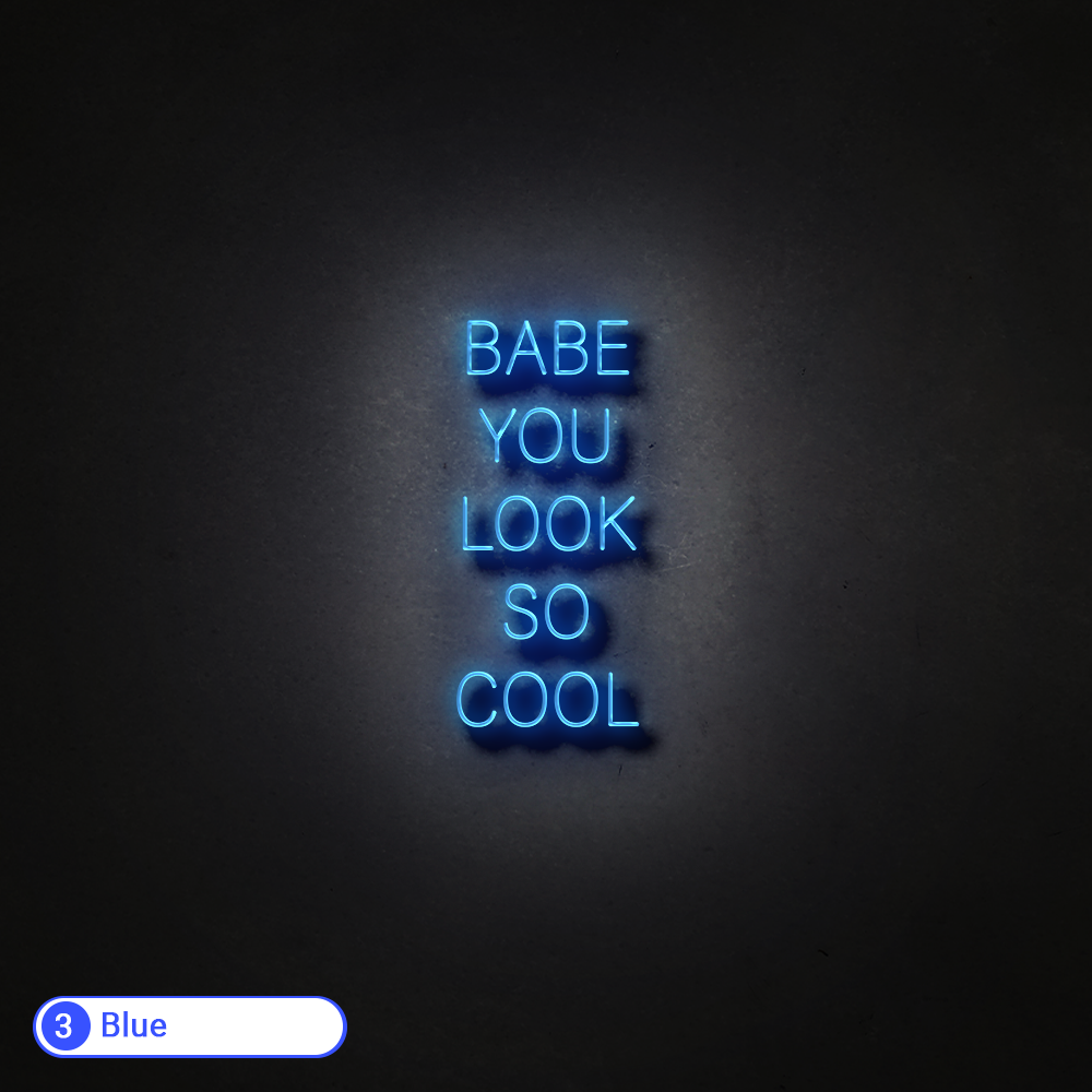 BABE YOU LOOK SO COOL LED NEON SIGN - Treesy Green