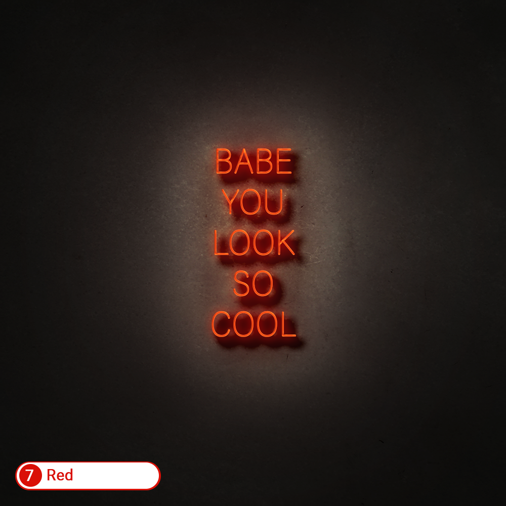 BABE YOU LOOK SO COOL LED NEON SIGN - Treesy Green