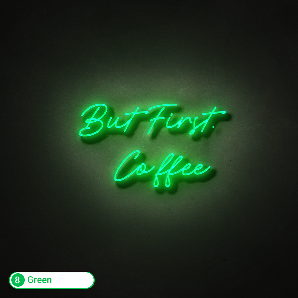 BUT FIRST COFFEE LED NEON SIGN - Treesy Green