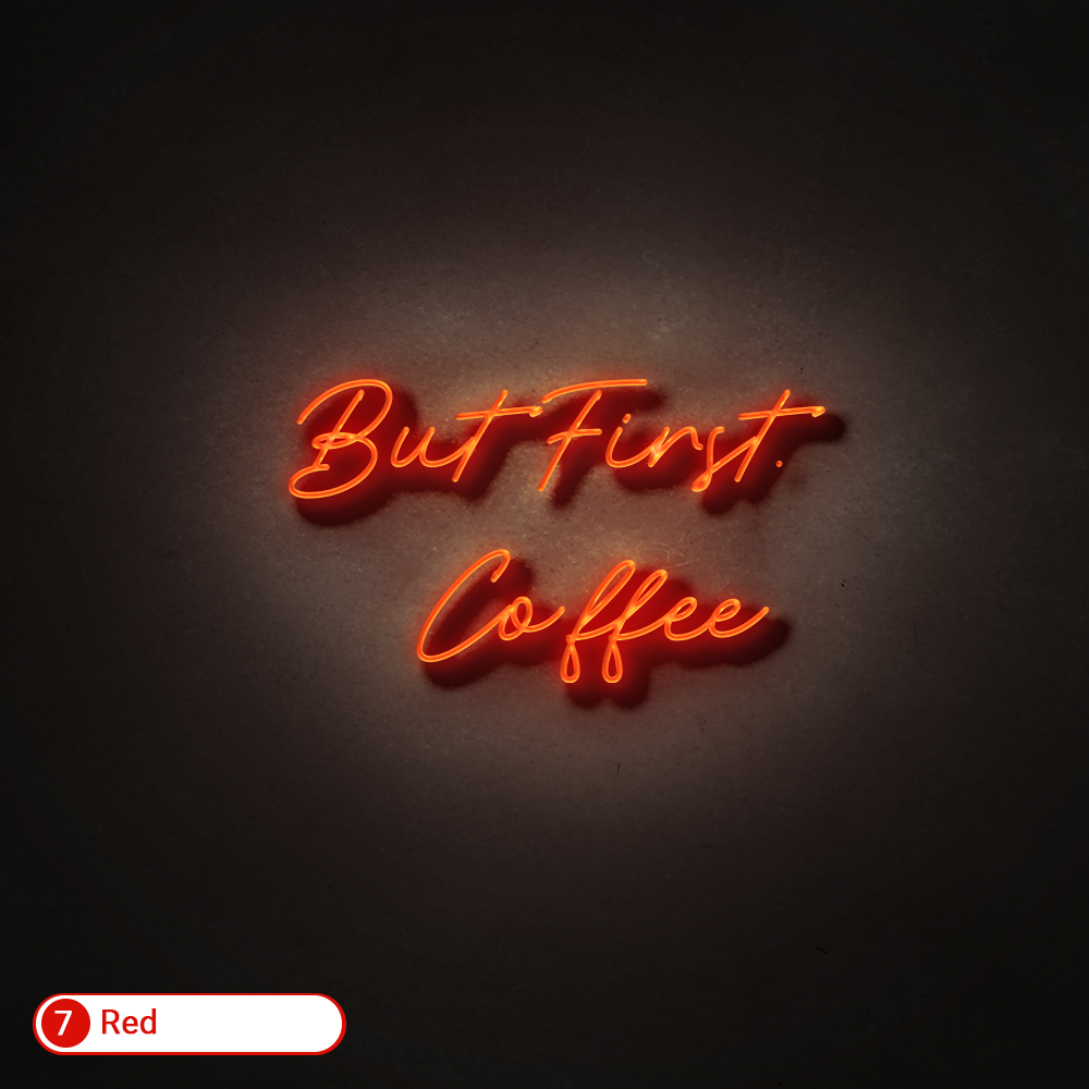 Cool First Sign BUT FIRST COFFEE LED NEON SIGN