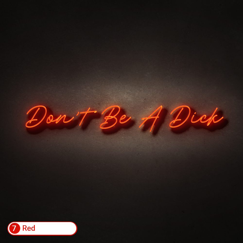 DONT BE A DICK LED NEON SIGN - Treesy Green