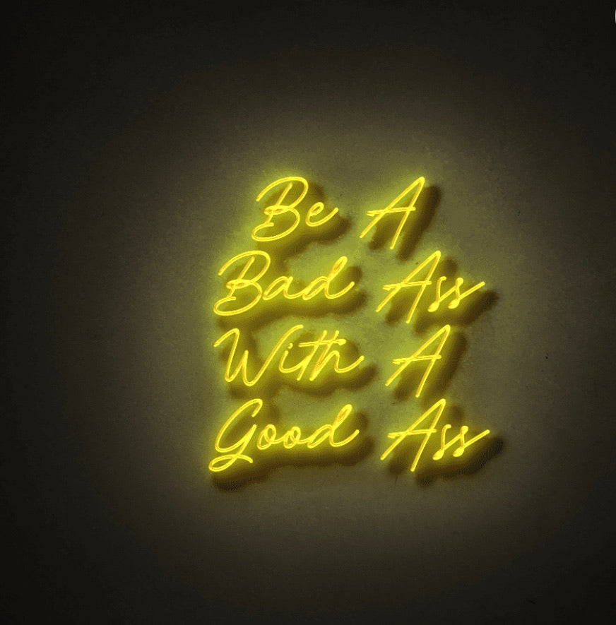 Be A Bad Ass With A Good Ass LED Neon Sign - Treesy Green