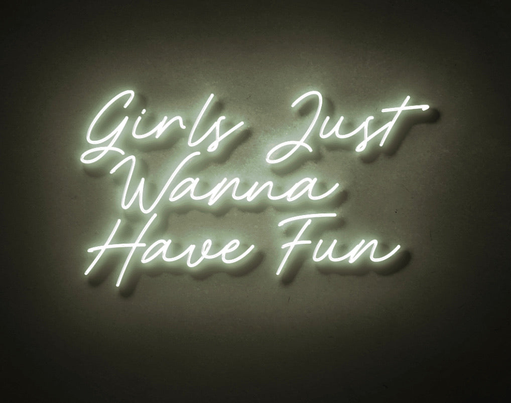 Girls Just Wanna Have Fun LED Neon Sign 100CM - Treesy Green