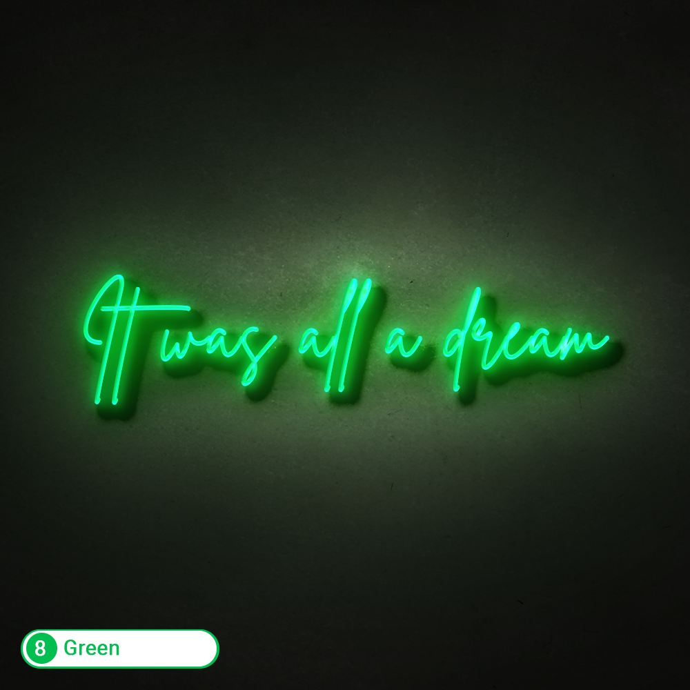IT WAS ALL A DREAM LED NEON SIGN - Treesy Green