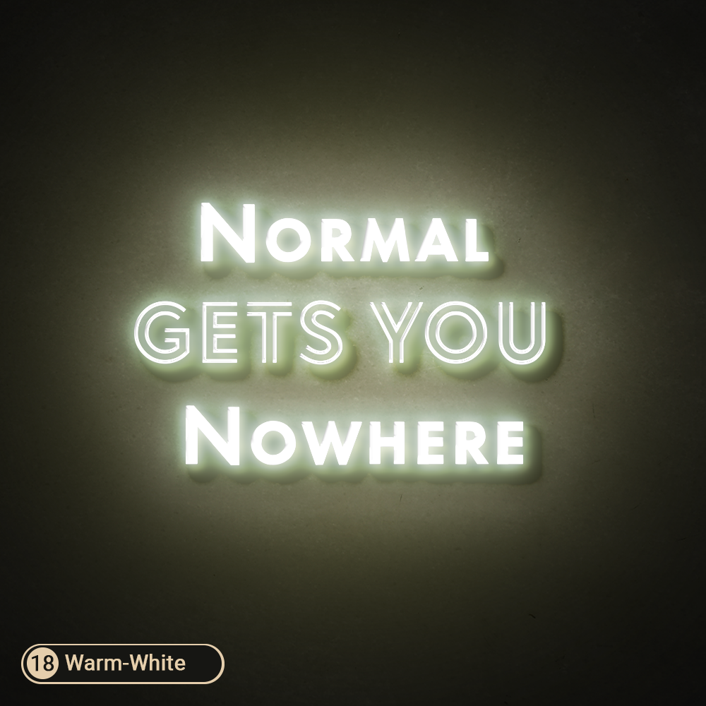 Normal Gets You Nowhere - Enseigne Néon LED au Maroc - OPLA DESIGN Normal Gets You Nowhere - Enseigne Néon LED au Maroc - OPLA DESIGN