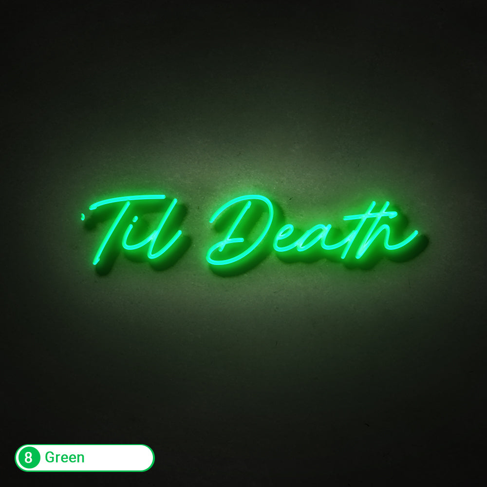 TIL DEATH LED NEON SIGN - Treesy Green