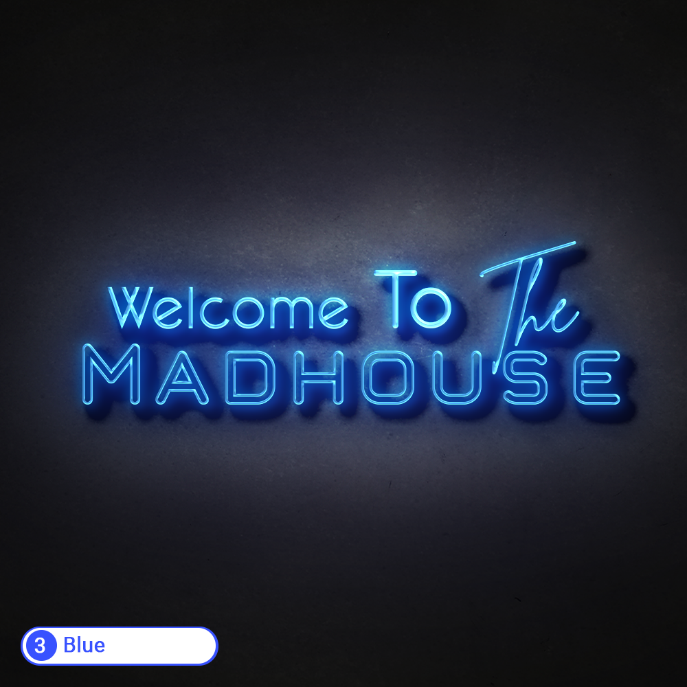 WELCOME TO THE MADHOUSE LED NEON SIGN - Treesy Green