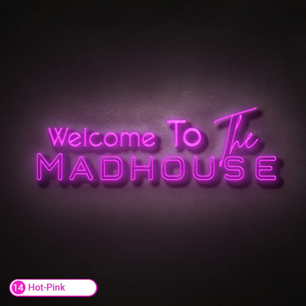 WELCOME TO THE MADHOUSE LED NEON SIGN - Treesy Green