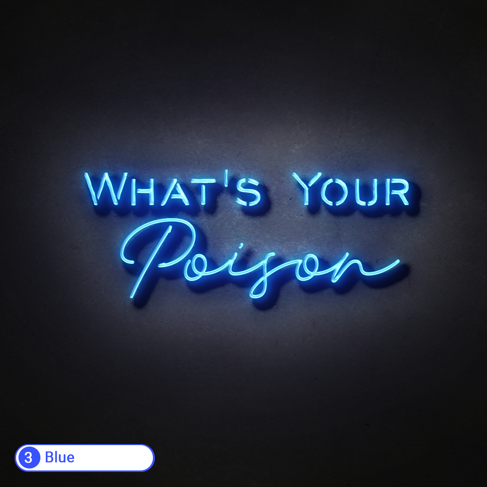 WHATS YOUR POISON LED NEON SIGN - Treesy Green